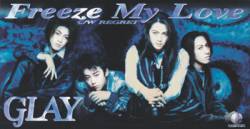 Glay : Freeze My Love